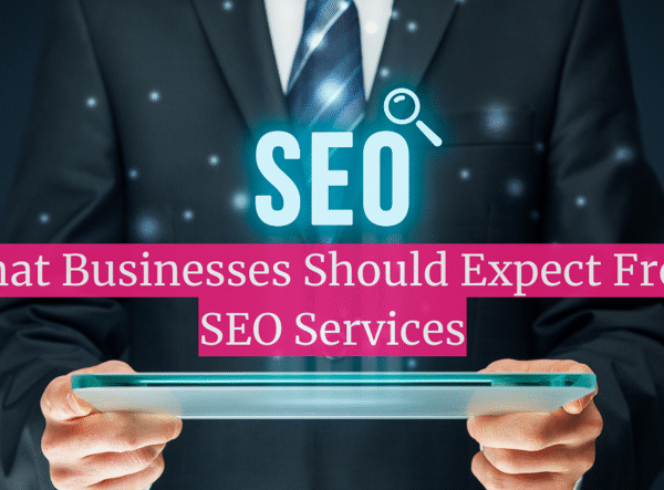 What Businesses Should Expect From SEO Services