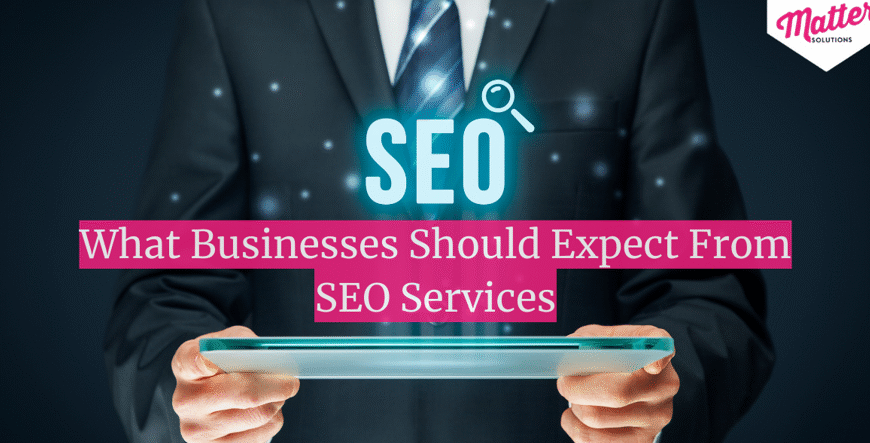 What Businesses Should Expect From SEO Services